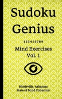 Sudoku Genius Mind Exercises Volume 1: Hindsville, Arkansas State of Mind Collection 1709813040 Book Cover