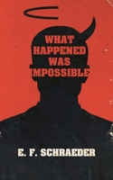 What Happened Was Impossible 1943720851 Book Cover