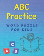 ABC Practice: handwriting practice paper - word search puzzle - for kids 1705405657 Book Cover