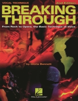 Breaking Through: From Rock to Opera, the Basic Technique of Voice 079357238X Book Cover