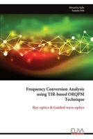 Frequency Conversion Analysis using TIR-based ORQPM Technique 9999316166 Book Cover