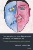 Traumatised and Non-Traumatised States of the Personality: A Clinical Understanding Using Bion's Approach 1782201378 Book Cover