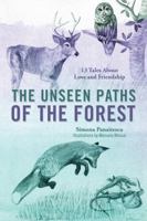 The Unseen Paths of The Forest: 13 Tales About Love and Friendship 1432779087 Book Cover