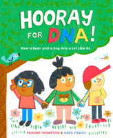Hooray for DNA!: How a Bear and a Bug Are a Lot Like Us 0593427041 Book Cover