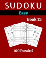 Sudoku Easy Book 13: 100 Sudoku for Adults | Large Print | Easy Difficulty | Solutions at the End | 8'' x 10'' B086L6347Q Book Cover