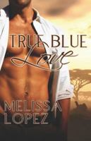 True Blue Love 1605044210 Book Cover