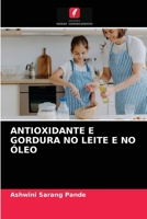 ANTIOXIDANTE E GORDURA NO LEITE E NO ÓLEO 6203218057 Book Cover