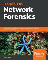 Hands-On Network Forensics: Investigate network attacks and find evidence using common network forensic tools 1789344522 Book Cover