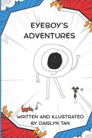 Eyeboy’s Adventures B0FVFK24Q4 Book Cover