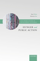 Hunger and Public Action (Wider Studies in Development Economics) 0198283652 Book Cover