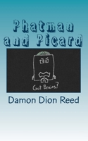 Phatman and Picard: Two MBAs Later 151944267X Book Cover