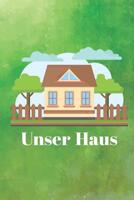 Unser Haus: Hausbau Tagebuch f�r zuk�nftige Hausbesitzer, Punkteraster Dot Grid Notizbuch, DIN A5, 120 Seiten 1080796398 Book Cover