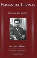 Emmanuel Levinas: His Life And Legacy 0820703583 Book Cover
