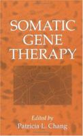 Somatic Gene Therapy 0849324408 Book Cover