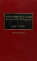 Environmental Studies: An Annotated Bibliography (Magill Bibliographies) 0810828359 Book Cover