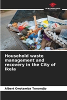 Household waste management and recovery in the City of Ikela 6206098451 Book Cover