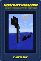 Minecraft Menagerie: A Collection of Minecraft Inspired Short Stories 1501012193 Book Cover