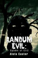 Randum Evil: Spawn of Evil 0595304109 Book Cover