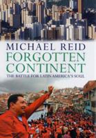 Forgotten Continent: The Battle for Latin America's Soul 0300116160 Book Cover