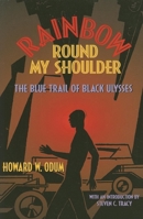 Rainbow Round My Shoulder: The Blue Trail of Black Ulysses 0253218543 Book Cover