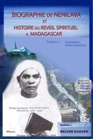 Biographie de Nenilava Et Histoire Du Reveil a Madagascar (Volume 1 - Soatanana Et Ankaramalaza): Dada Rainisoalambo (Reveil de Soatanana), Mama Germaine Volahavana (Reveil d'Ankaramalaza); Tous Au Se 1539188280 Book Cover