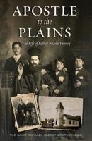 Apostle to the Plains: The Life of Father Nicola Yanney 1944967656 Book Cover