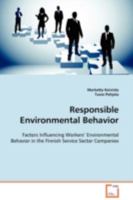 Responsible Environmental Behavior: Factors Influencing Workers¿ Environmental Behavior in the Finnish Service Sector Companies 3639110765 Book Cover