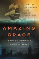 Amazing Grace: The Life of John Newton and the Surprising Story Behind His Song 1400334020 Book Cover