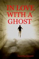 In Love with A Ghost 1411658000 Book Cover