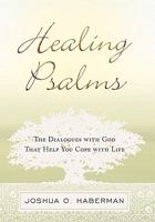 Healing Psalms: The Dialogues with God That Help You Cope with Life 1615073094 Book Cover