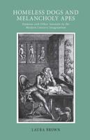 Homeless Dogs and Melancholy Apes: Humans and Other Animals in the Modern Literary Imagination 1501713558 Book Cover