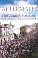 Aftermath: The Omagh Bombing and the Families' Pursuit of Justice 0436205998 Book Cover