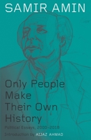ONLY PEOPLE MAKE THEIR OWN HISTORY 1583677690 Book Cover
