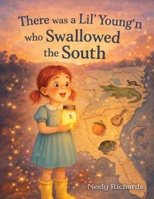 There Was a Lil' Young'n Who Swallowed the South B0H1NCQKQY Book Cover