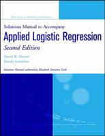 Solutions Manual to Accompany Applied Logistic Regression (2nd Edition; Wiley Series in Probability and Statistics) 0471208264 Book Cover