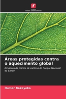 Áreas protegidas contra o aquecimento global 6205823993 Book Cover