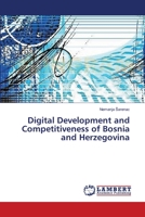 Digital Development and Competitiveness of Bosnia and Herzegovina 3659543691 Book Cover