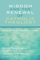 Wisdom and the Renewal of Catholic Theology 1498278418 Book Cover