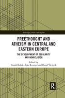 Freethought and Atheism in Central and Eastern Europe: The Development of Secularity and Non-Religion 1032173793 Book Cover