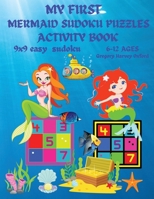 My first mermaid sudoku puzzles book for kids: Great gift for boys & girls ages 8-10 (US Edition).48 Mermaid easy Sudoku Puzzles For Smart Kids And Beginners 9x9 With Solutions Paperback Perfect for y 1803962100 Book Cover