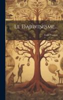 Le Darwinisme... 1021842834 Book Cover