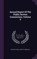 Annual Report of the Public Service Commission, Volume 6 1148508783 Book Cover