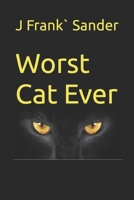 Worst Cat Ever B09RNPBPCH Book Cover