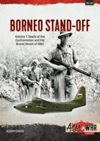 The Borneo Confrontation: Volume 1 - Indonesian-Malaysian Confrontation, 1963-1966 180451019X Book Cover