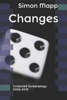 Changes: Collected Screenplays 2009-2016 1520252463 Book Cover