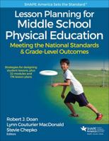 Lesson Planning for Middle School Physical Education with Web Resource: Meeting the National Standards & Grade-Level Outcomes 1492513903 Book Cover