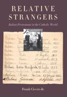 Relative Strangers: Italian Protestants in the Catholic World 0897336151 Book Cover