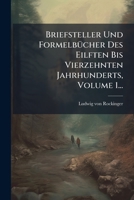 Briefsteller Und FormelbÃ1/4cher Des Eilften Bis Vierzehnten Jahrhunderts, Volume 1... (Latin Edition) 1024758346 Book Cover