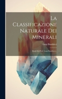 La Classificazione Naturale Dei Minerali: Studj Del Prof. Luigi Bombicci... 1020521902 Book Cover
