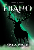 Ebano - Sacrifice of Eternis - Book 2 B0FFH958V5 Book Cover